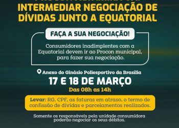 Procon Altamira vai intermediar negociação de dívidas junto a Equatorial Pará