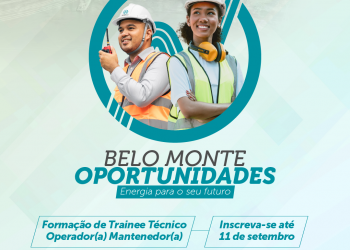 Norte Energia lança programa de treinamento para interessados em atuar na área de Operação do Complexo Hidrelétrico Belo Monte