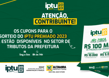 IPTU 2023 da Prefeitura de Altamira vai sortear R$ 100 mil em prêmios para os contribuintes que estão regulares