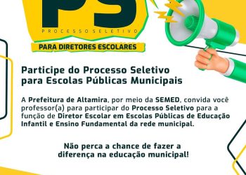 Processo Seletivo para provimento da função de Diretor Escolar, de Escolas Públicas Municipais de Educação Infantil e de Ensino Fundamental do município de Altamira – PA