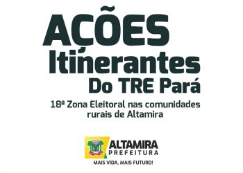 18ª Zona Eleitoral levará ação itinerante às comunidades rurais de Altamira em parceria com a Prefeitura