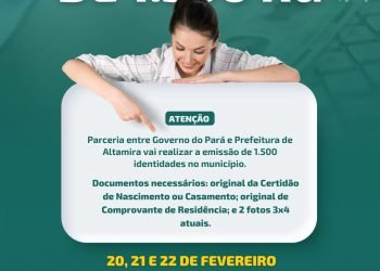 Governo do Estado e Prefeitura de Altamira se unem para emissão de 1.500 identidades no município