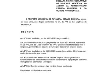 Prefeitura de Altamira decreta ponto facultativo nos dias 3, 4 e 5 de março em razão do Carnaval