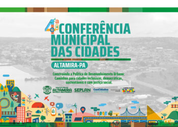4ª Conferência Municipal das Cidades de Altamira acontece nesta quinta-feira, 26 de junho