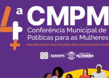 Altamira realiza 4ª Conferência Municipal de Políticas para as Mulheres com foco em equidade e justiça social