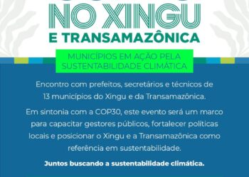 Altamira sedia encontro “COP30 no Xingu e Transamazônica” com foco em sustentabilidade e políticas públicas