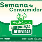 Procon Altamira promove Semana do Consumidor com serviços de renegociação e orientação à população
