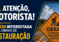 DNIT anuncia interdição total da ponte sobre o Rio Pedrão na BR-230 entre Uruará e Placas