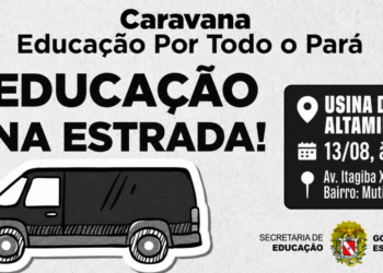 Caravana “Educação Por Todo o Pará” chega a Altamira com atendimentos, formação e serviços para profissionais da educação