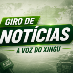 Giro de Notícias A Voz do Xingu