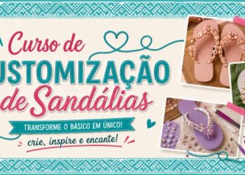 Inscrições abertas para curso gratuito de Customização de Sandália
