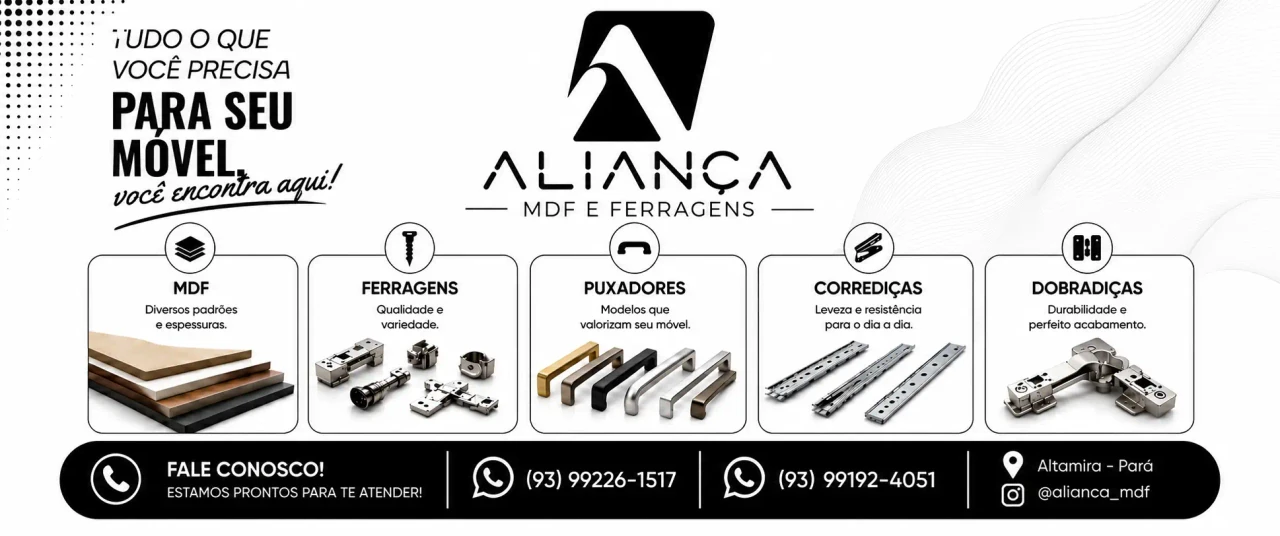 Publicidade: Aliança MDF e Ferragens em Altamira — MDF, ferragens, puxadores, corrediças e dobradiças.