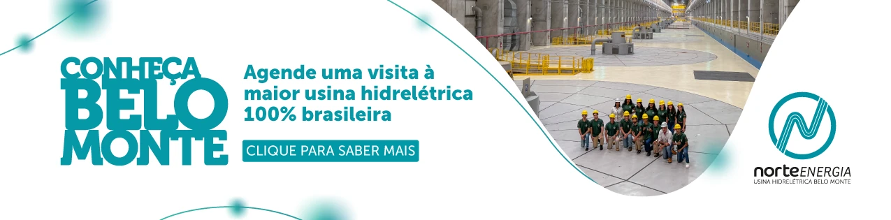 Publicidade: Norte Energia — conheça Belo Monte e agende uma visita à usina.